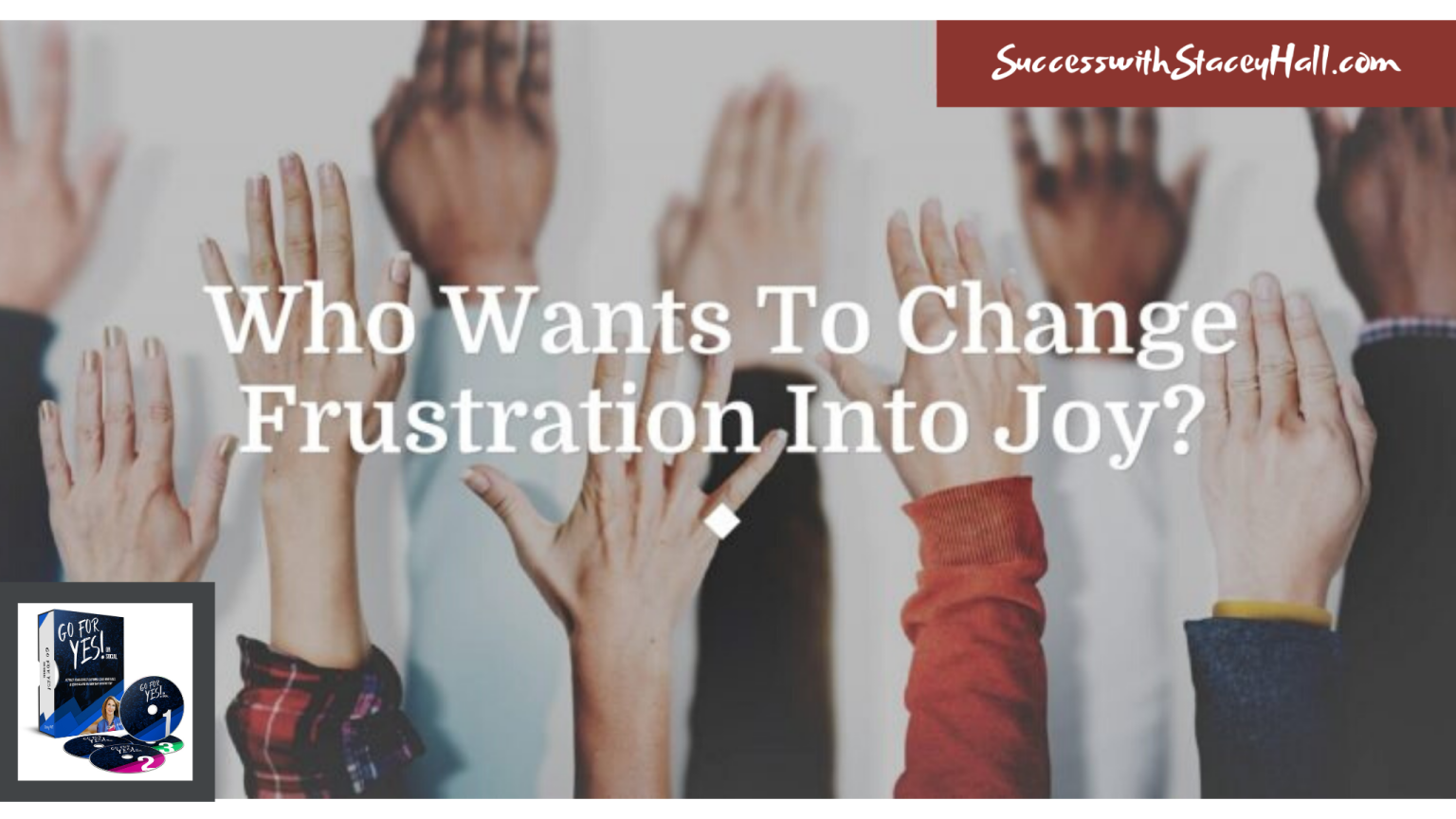 5-easy-steps-to-change-frustration-into-joy